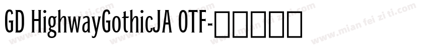 GD HighwayGothicJA 0TF字体转换